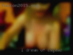 I dream of women and of Bagdad that turns me on.
